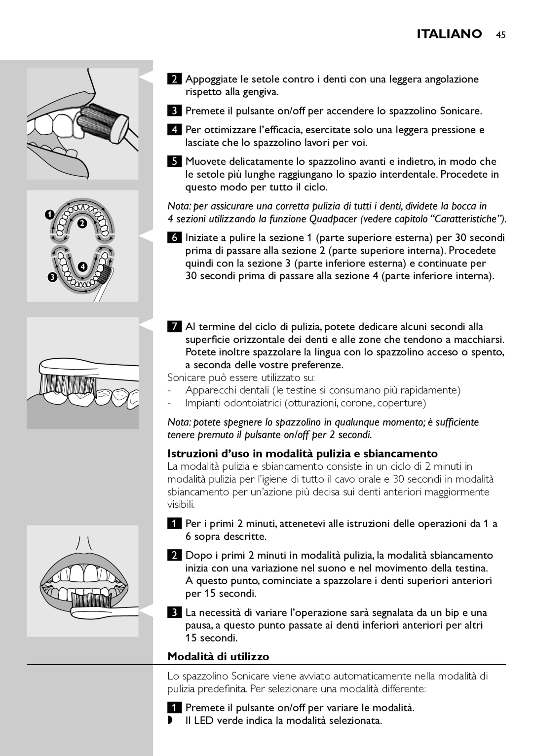 Philips HX6711 manual Istruzioni d’uso in modalità pulizia e sbiancamento, Modalità di utilizzo 