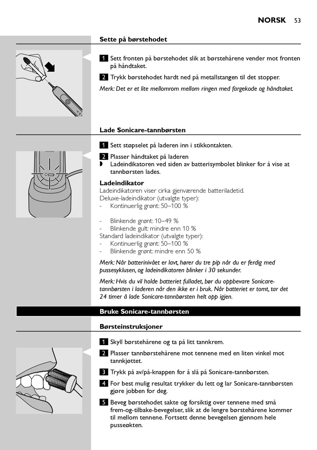 Philips HX6711 manual Sette på børstehodet, Lade Sonicare-tannbørsten, Ladeindikator, Bruke Sonicare-tannbørsten 