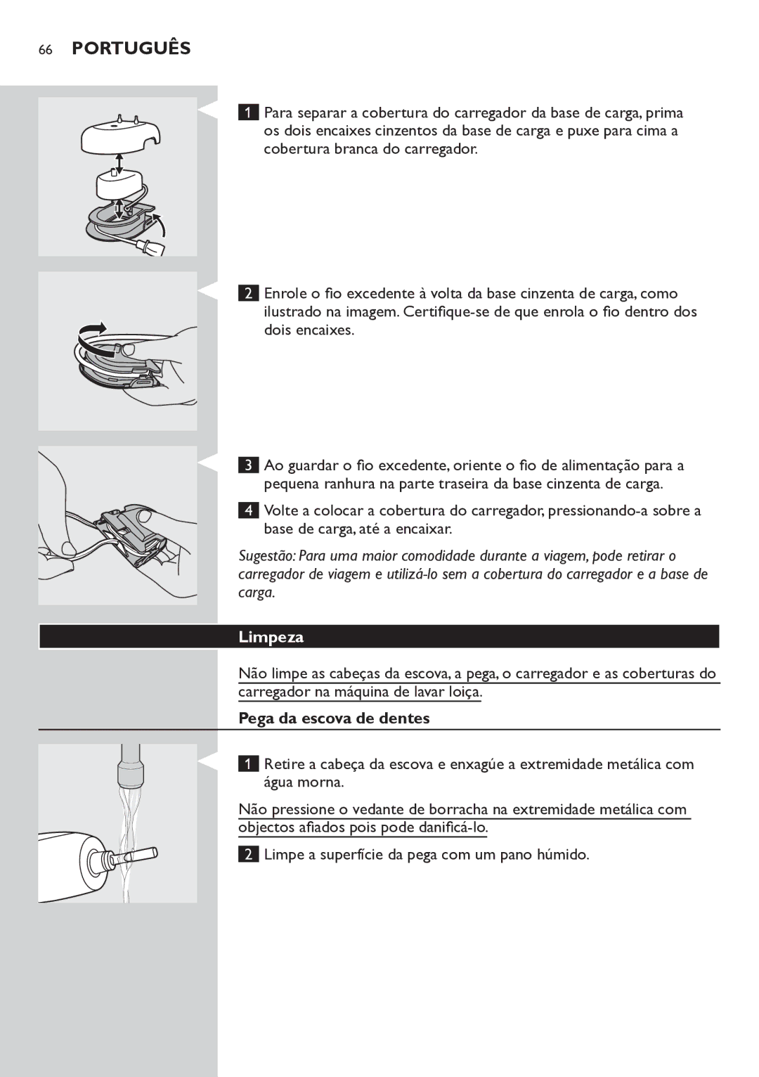 Philips HX6711 manual Limpeza, Pega da escova de dentes 