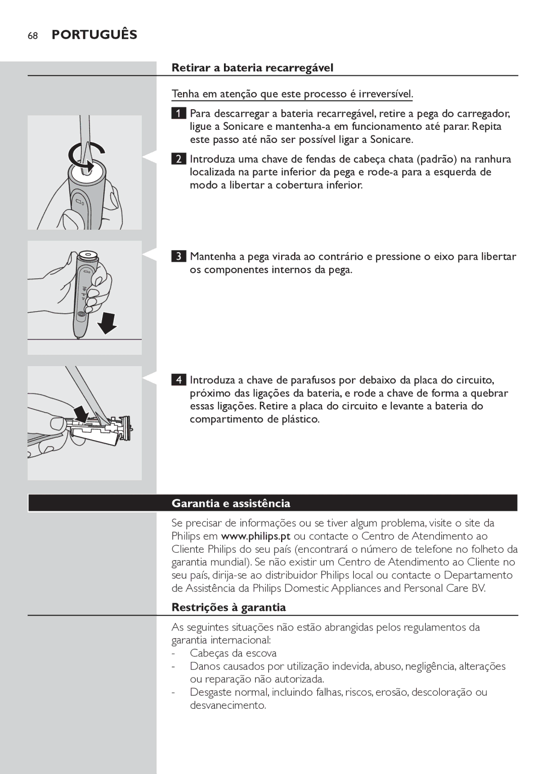 Philips HX6711 Retirar a bateria recarregável, Tenha em atenção que este processo é irreversível, Garantia e assistência 