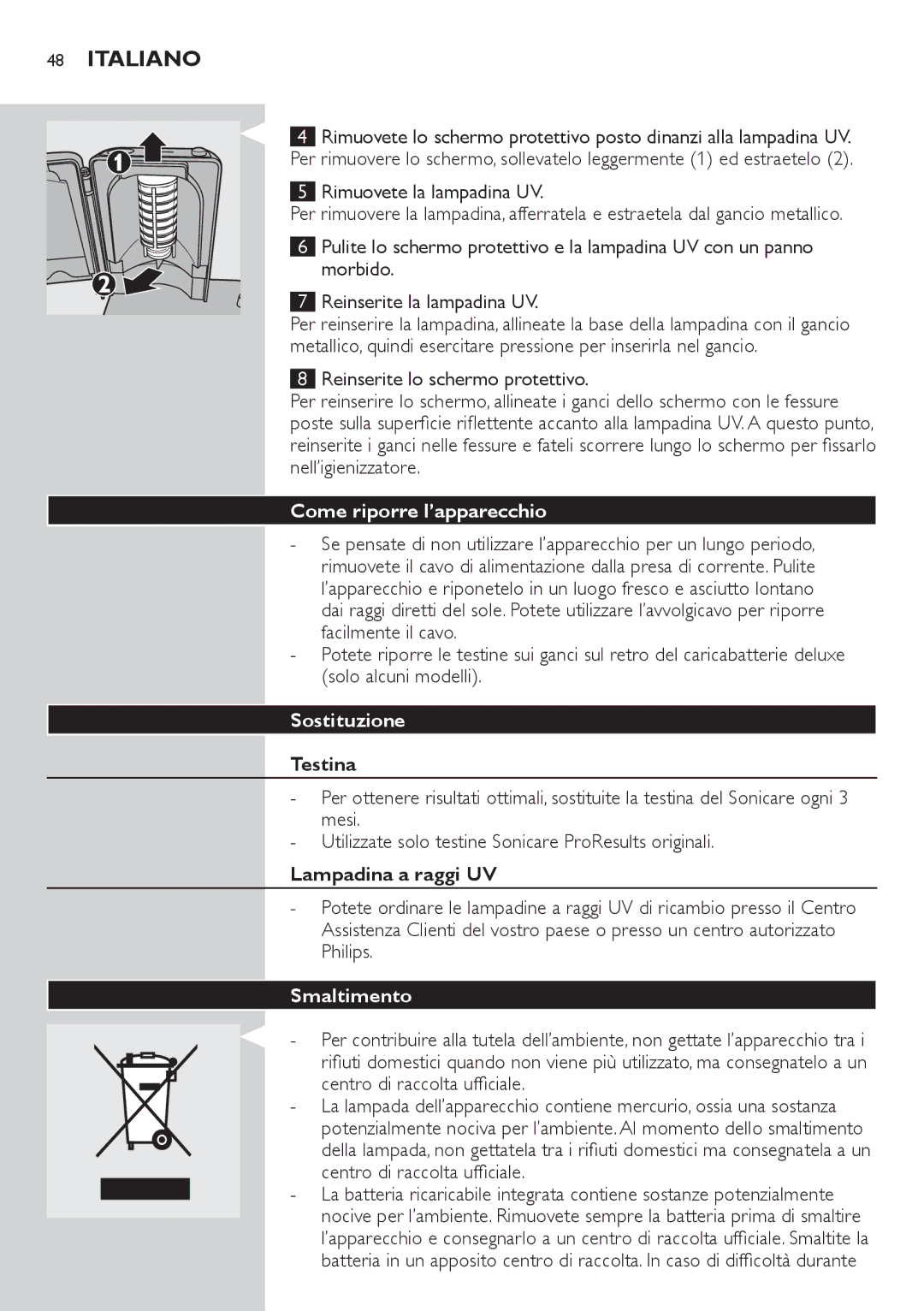 Philips HX6942 Rimuovete la lampadina UV, Come riporre l’apparecchio, Sostituzione, Lampadina a raggi UV, Smaltimento 