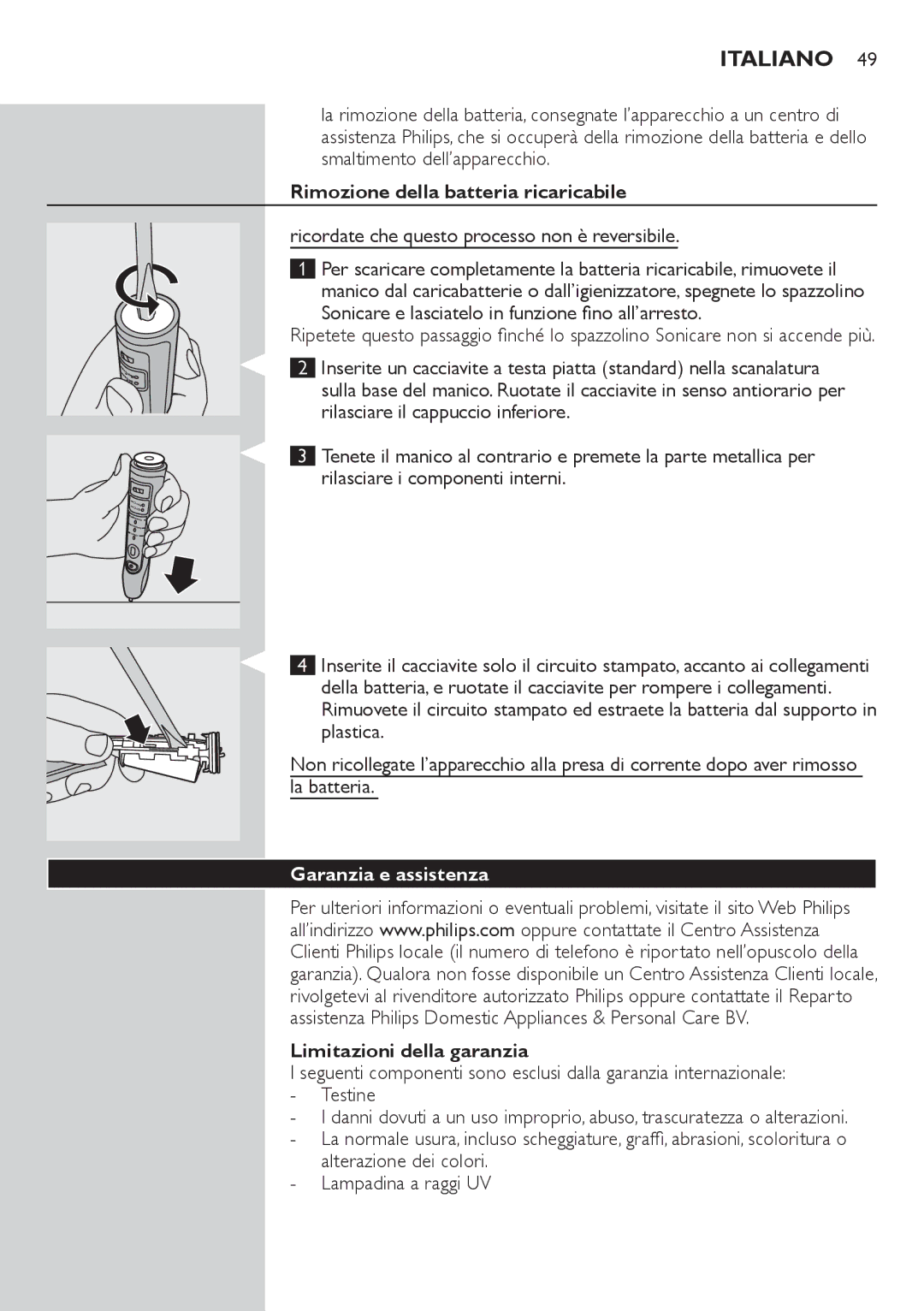Philips HX6933, HX6942, HX6982 Rimozione della batteria ricaricabile, Garanzia e assistenza, Limitazioni della garanzia 