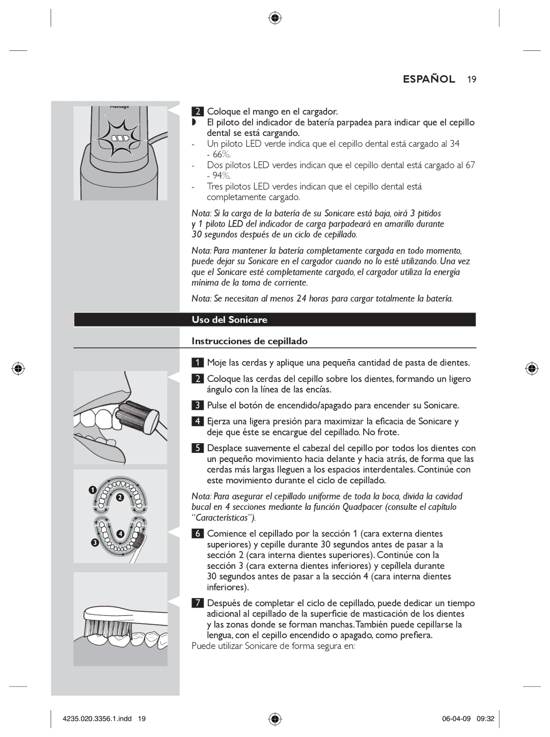 Philips HX6972/10, HX6950 manual Uso del Sonicare, Instrucciones de cepillado, Puede utilizar Sonicare de forma segura en 