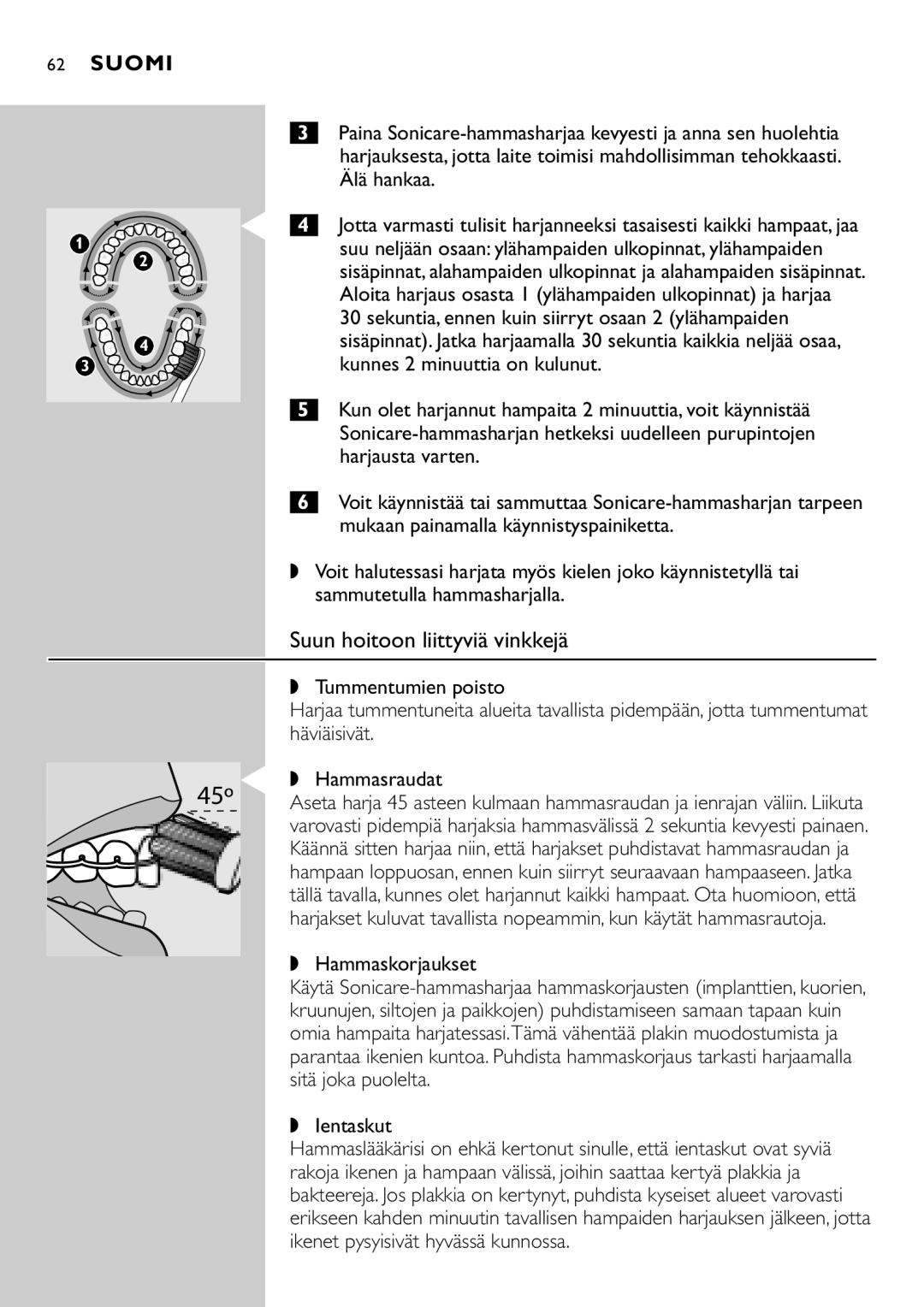 Philips HX7551 manual Suun hoitoon liittyviä vinkkejä, Hammasraudat 