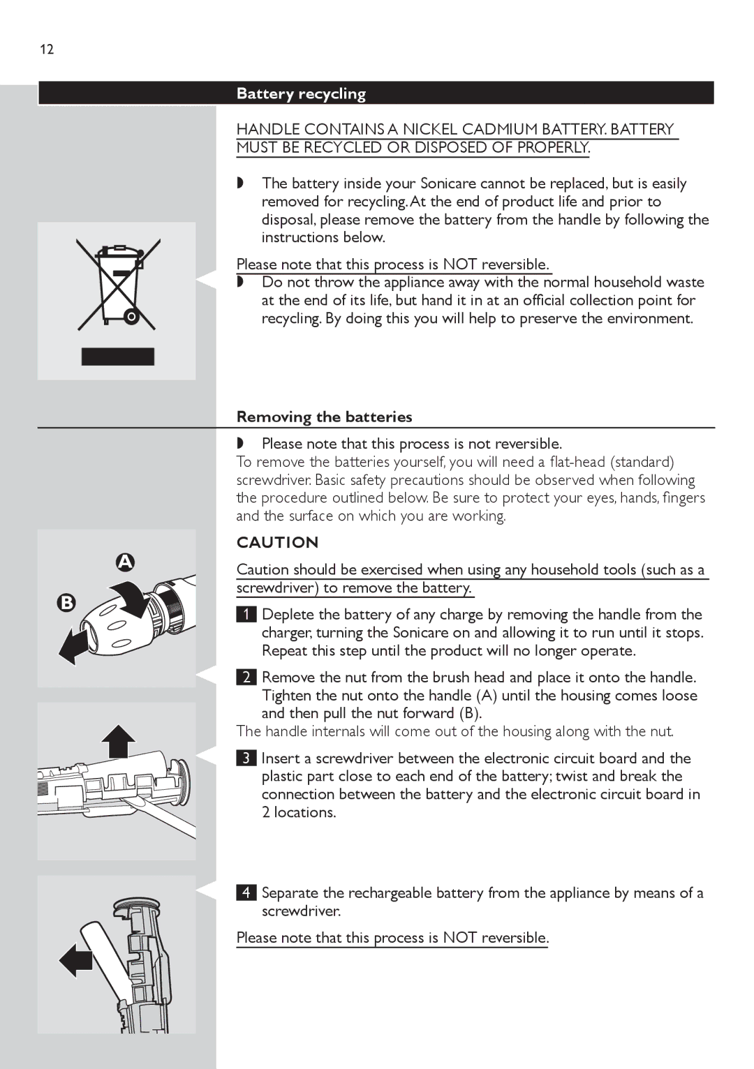 Philips HX9500, HX9882/33 manual Battery recycling, Removing the batteries, Screwdriver to remove the battery 