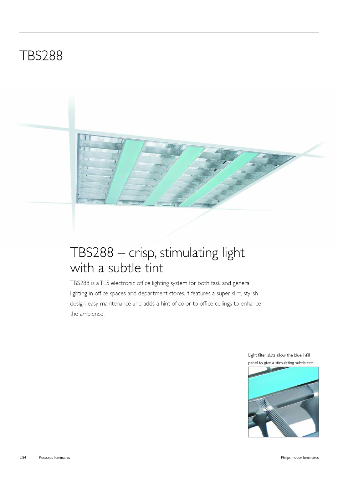 Philips Indoor Luminaires manual TBS288 TBS288 crisp, stimulating light with a subtle tint 