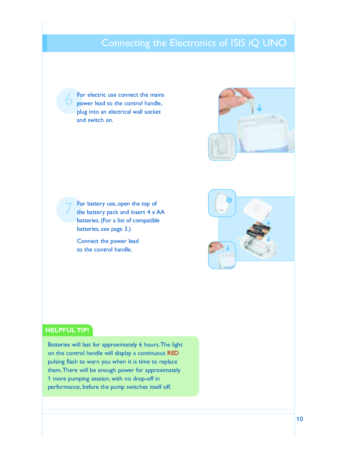 Philips ISIS iQ UNO Power lead to the control handle, Battery pack and insert 4 x AAFor battery use, open the top 