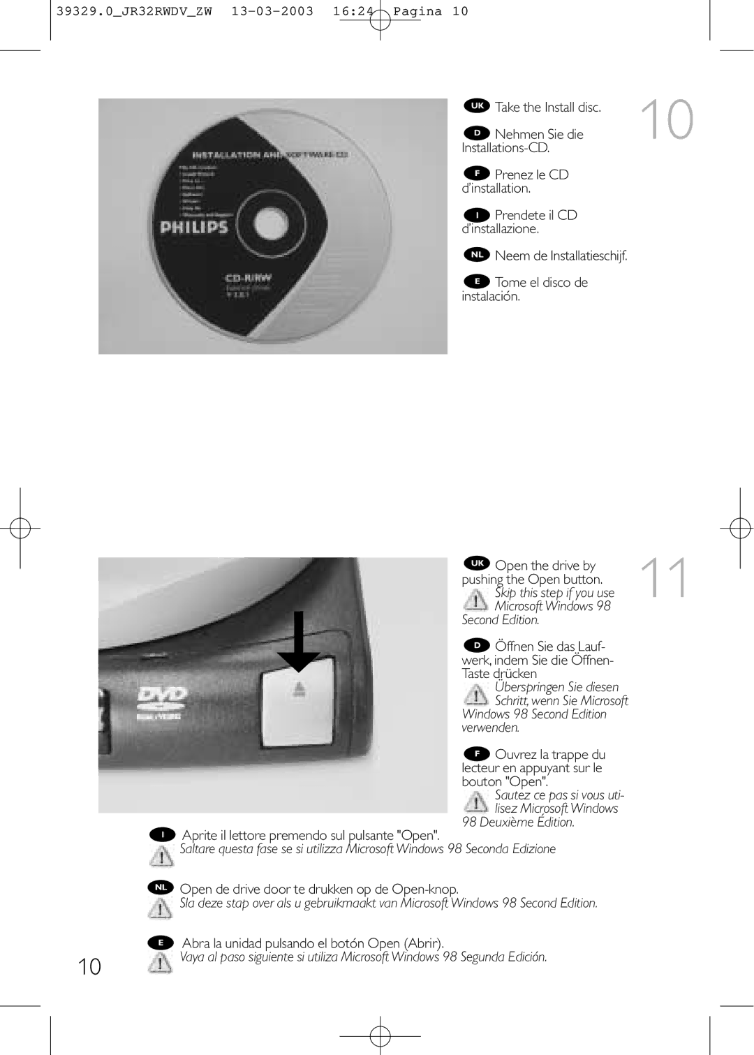 Philips JR32RWDV Take the Install disc, Nehmen Sie die, Installations-CD, Prenez le CD, ’installation, Prendete il CD 