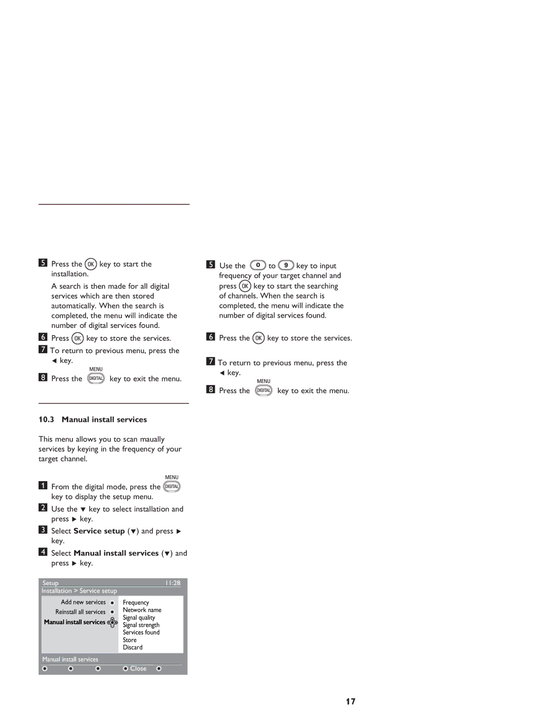 Philips LCD And Plasma Panel TV user manual Press the key to start the installation, Key Press the key to exit the menu 