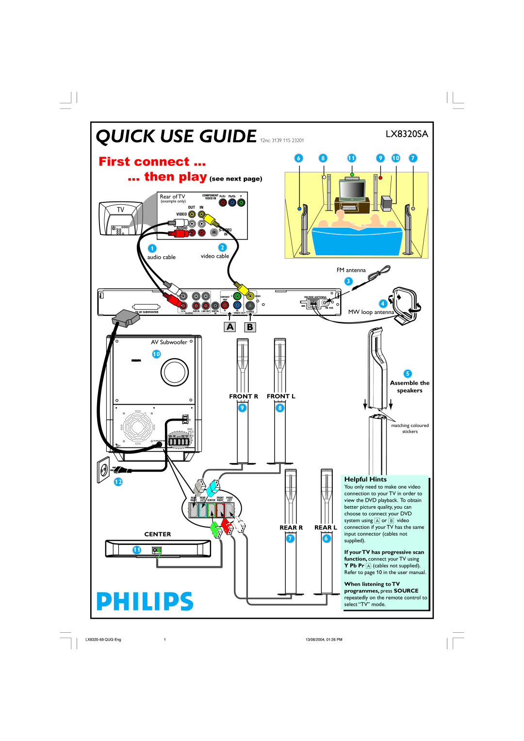 Philips LX8320SA Quick Use Guide, First connect, Helpful Hints, audio cable, video cable, Assemble the, Front R, Front L 