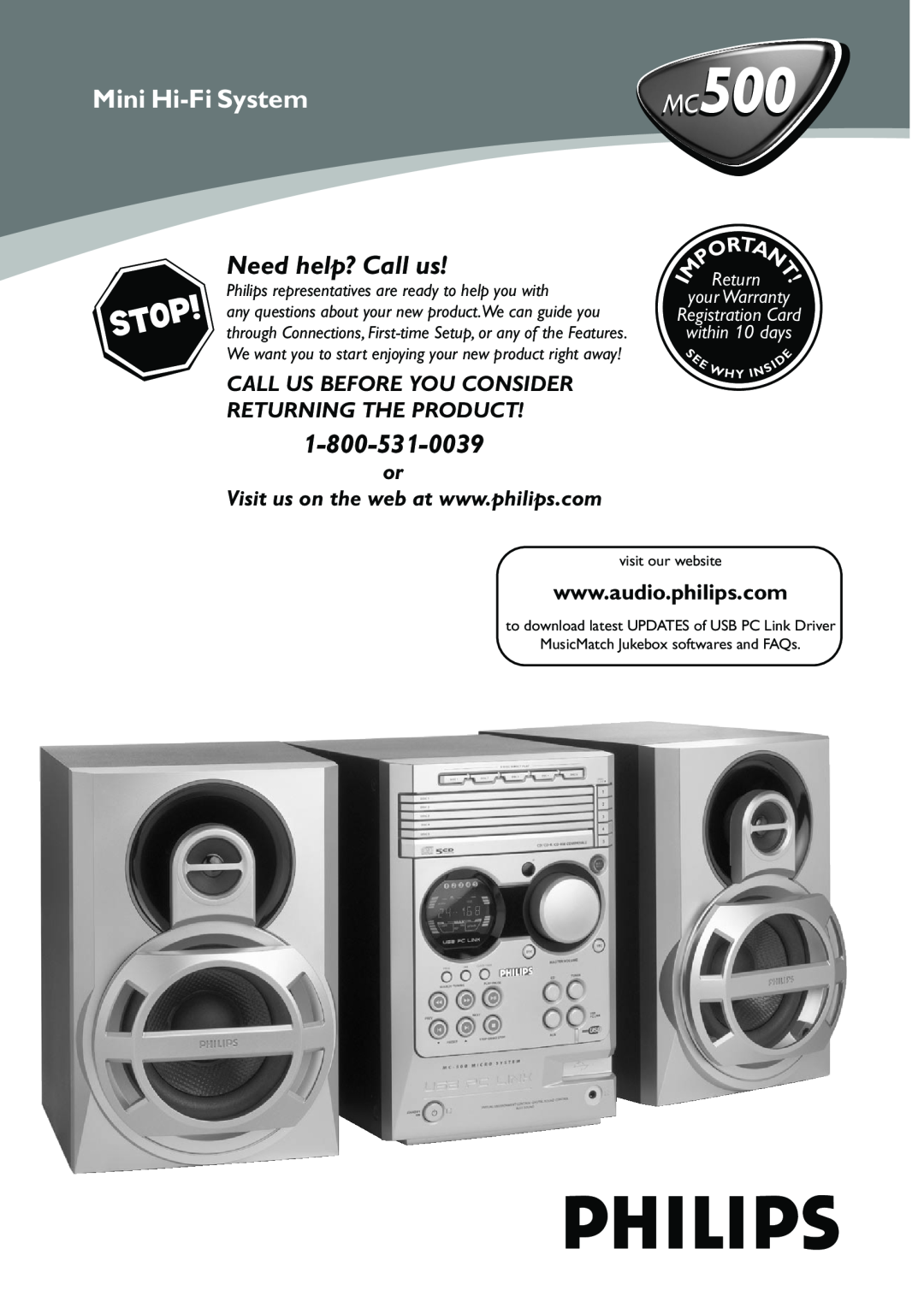 Philips MC-500 warranty Need help? Call us, MC500, Mini Hi-FiSystem, Call Us Before You Consider Returning The Product 