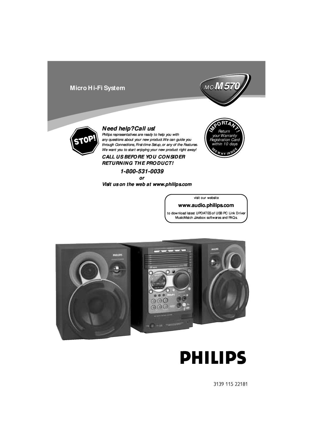 Philips MC-M570/37 warranty Need help? Call us, MC--M570, Micro Hi-FiSystem, Return, W H Y In 