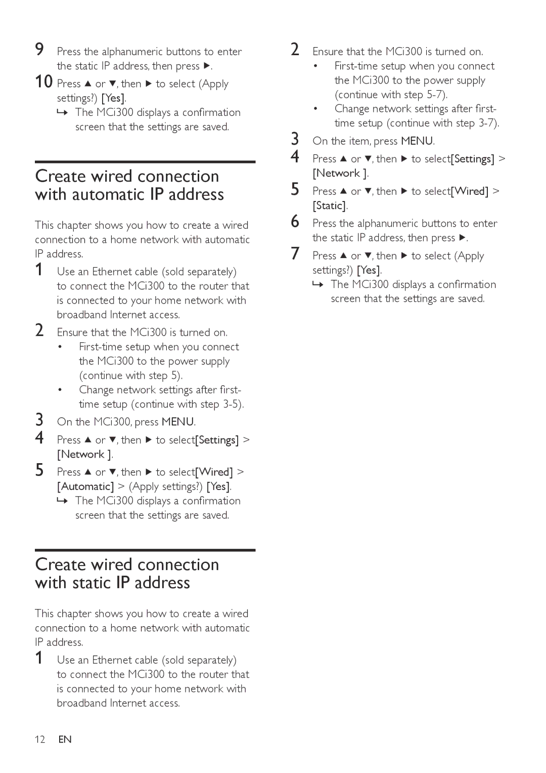 Philips MCI300/05, MCI300/12 user manual Press or , then to select Apply settings? Yes, Ensure that the MCi300 is turned on 