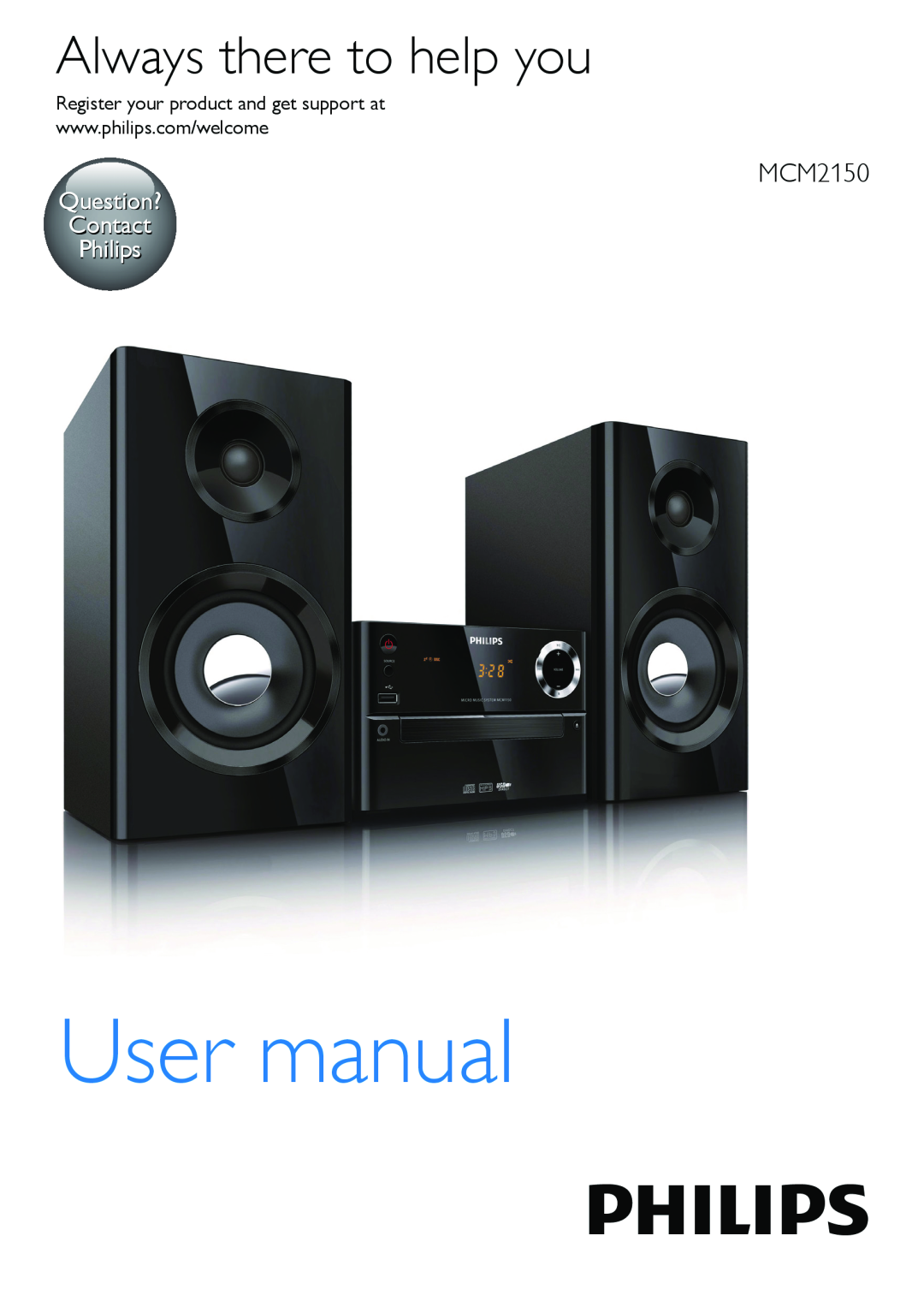 Philips MCM2150 user manual Always there to help you, Question? Contact Philips 