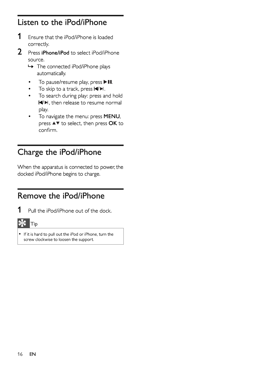 Philips MCM280D/12 user manual Listen to the iPod/iPhone, Charge the iPod/iPhone, Remove the iPod/iPhone 