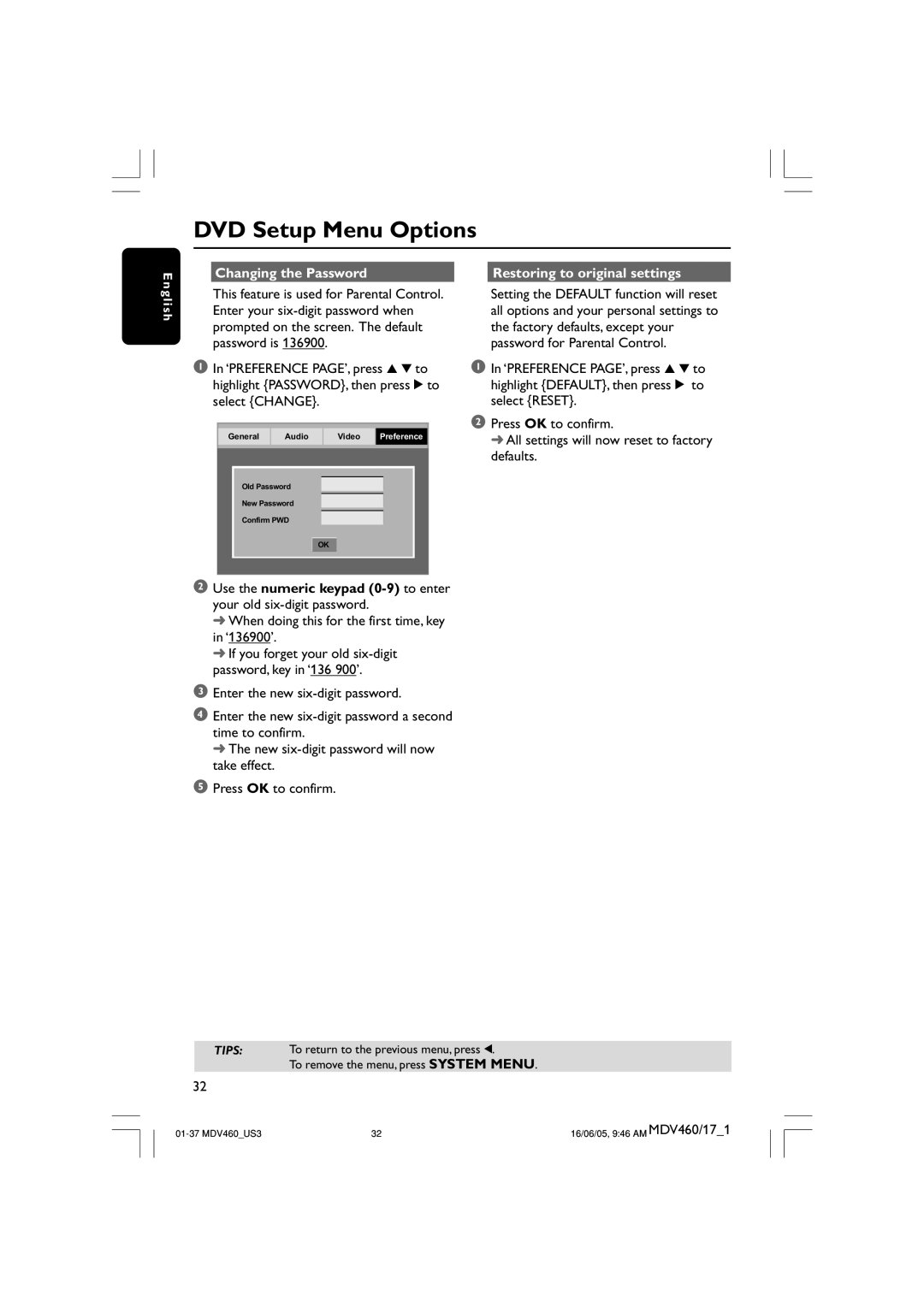 Philips MDV460 Changing the Password Restoring to original settings, When doing this for the first time, key in ‘136900’ 