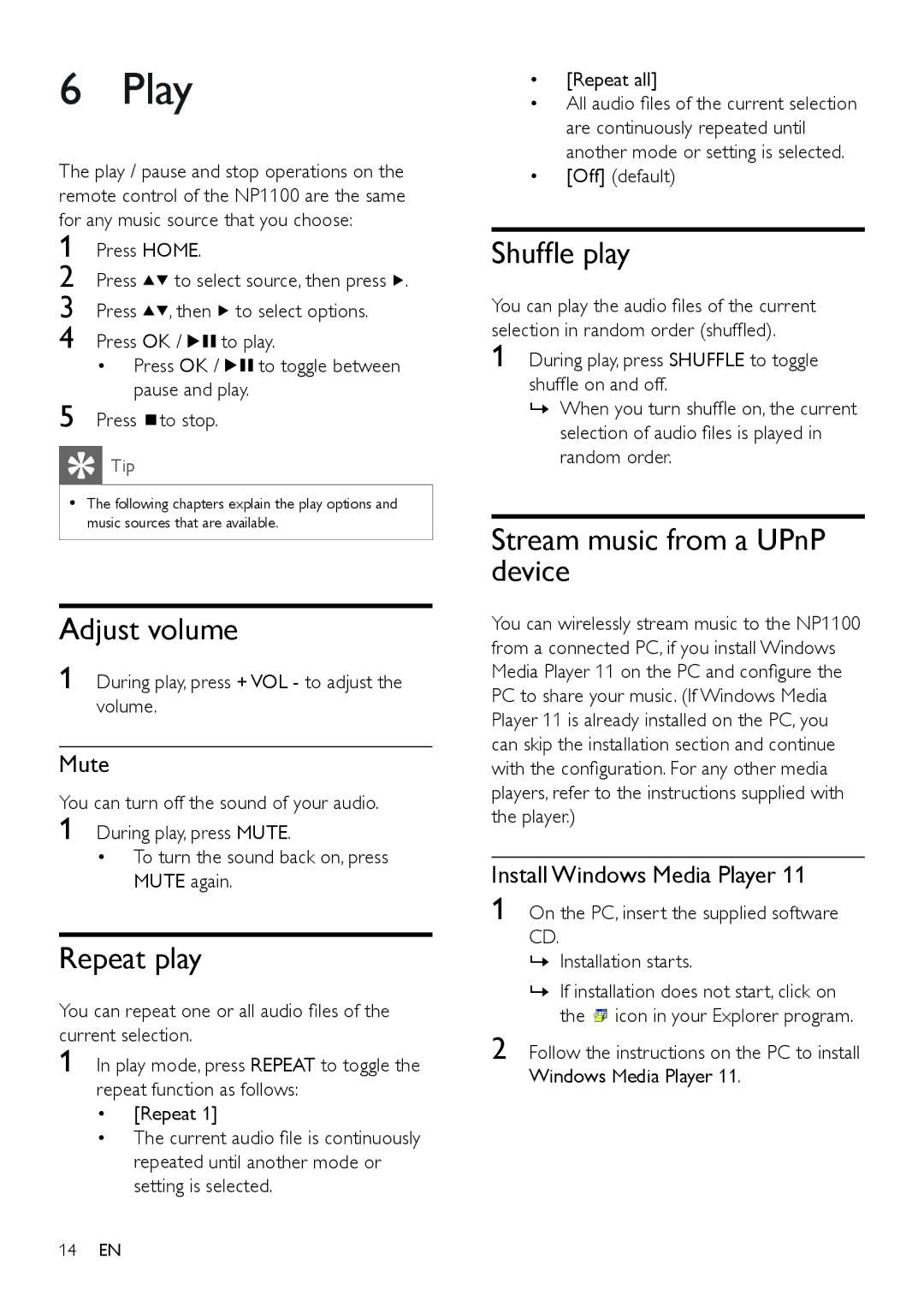 Philips NP1100/12 Shuffle play, Stream music from a UPnP device, Install Windows Media Player, Repeat all, Off default 