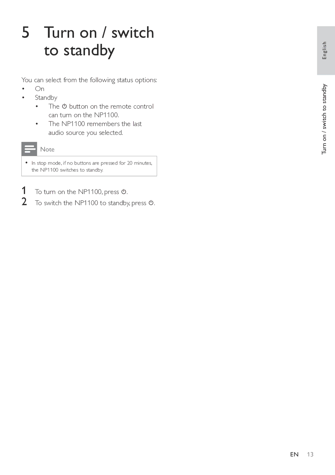 Philips NP1100/37 user manual Turn on / switch to standby, To turn on the NP1100, press 