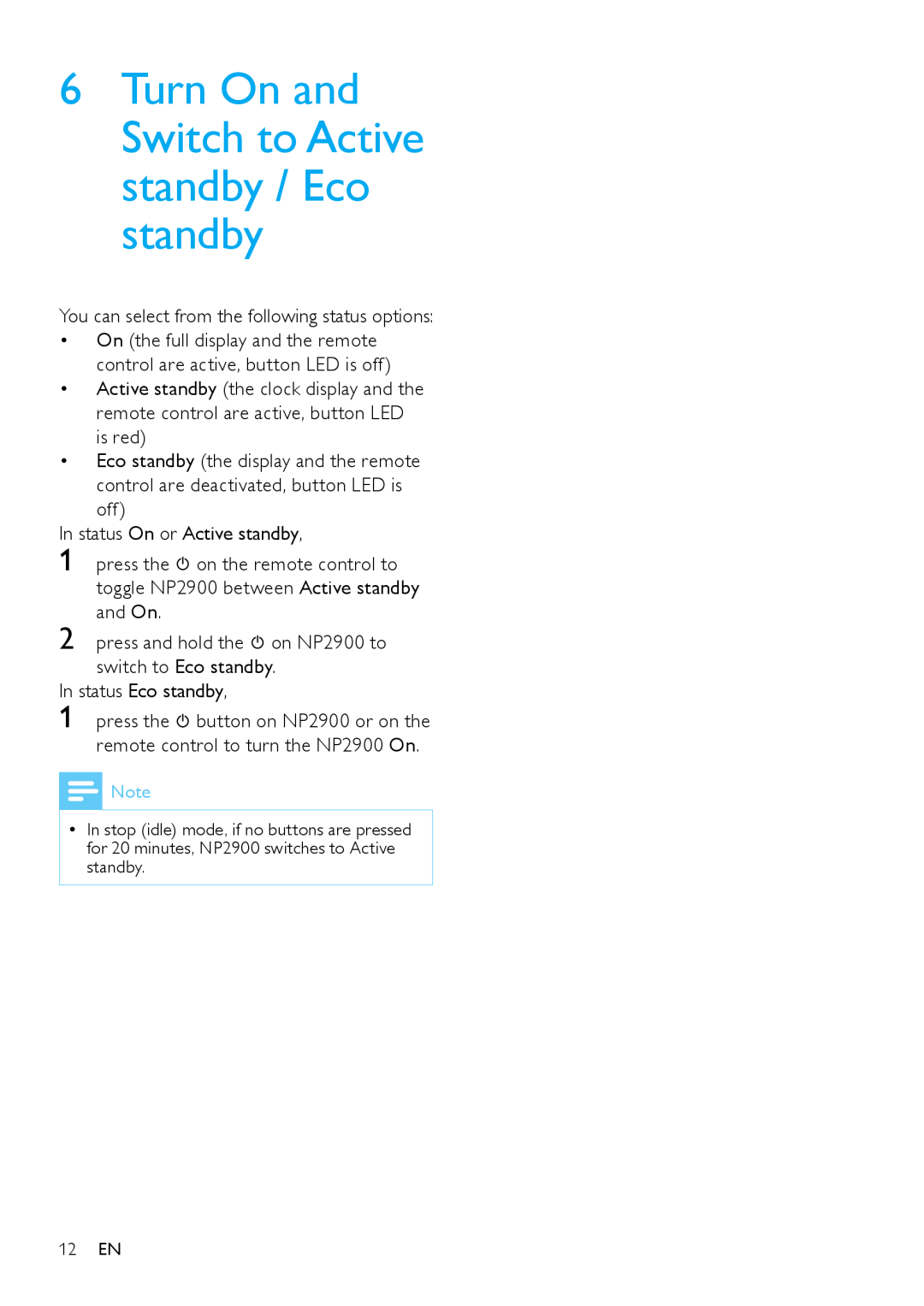 Philips NP2900 user manual Turn On and Switch to Active standby / Eco standby 