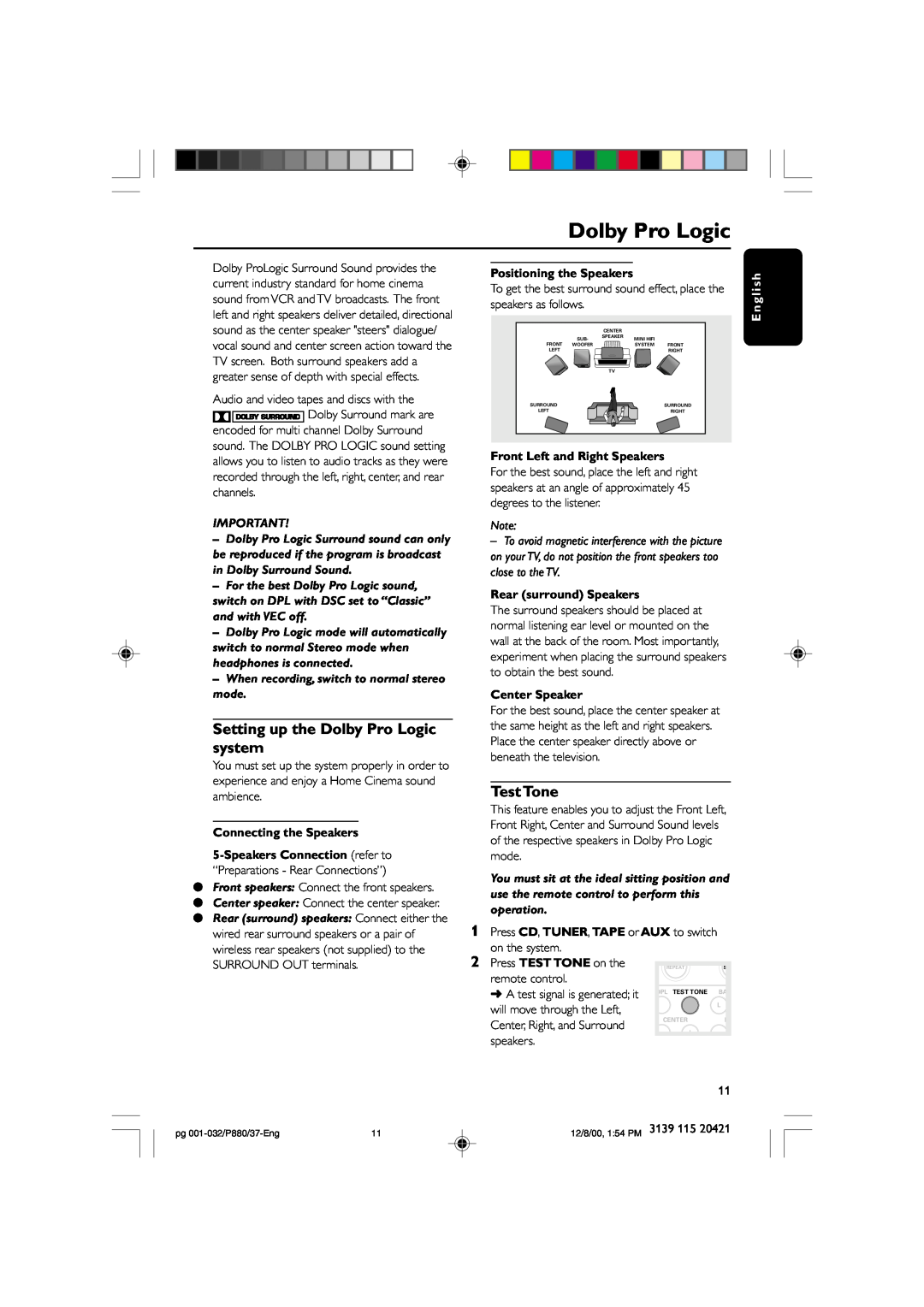 Philips P880 manual For the best Dolby Pro Logic sound, switch on DPL with DSC set to “Classic” and with VEC off 
