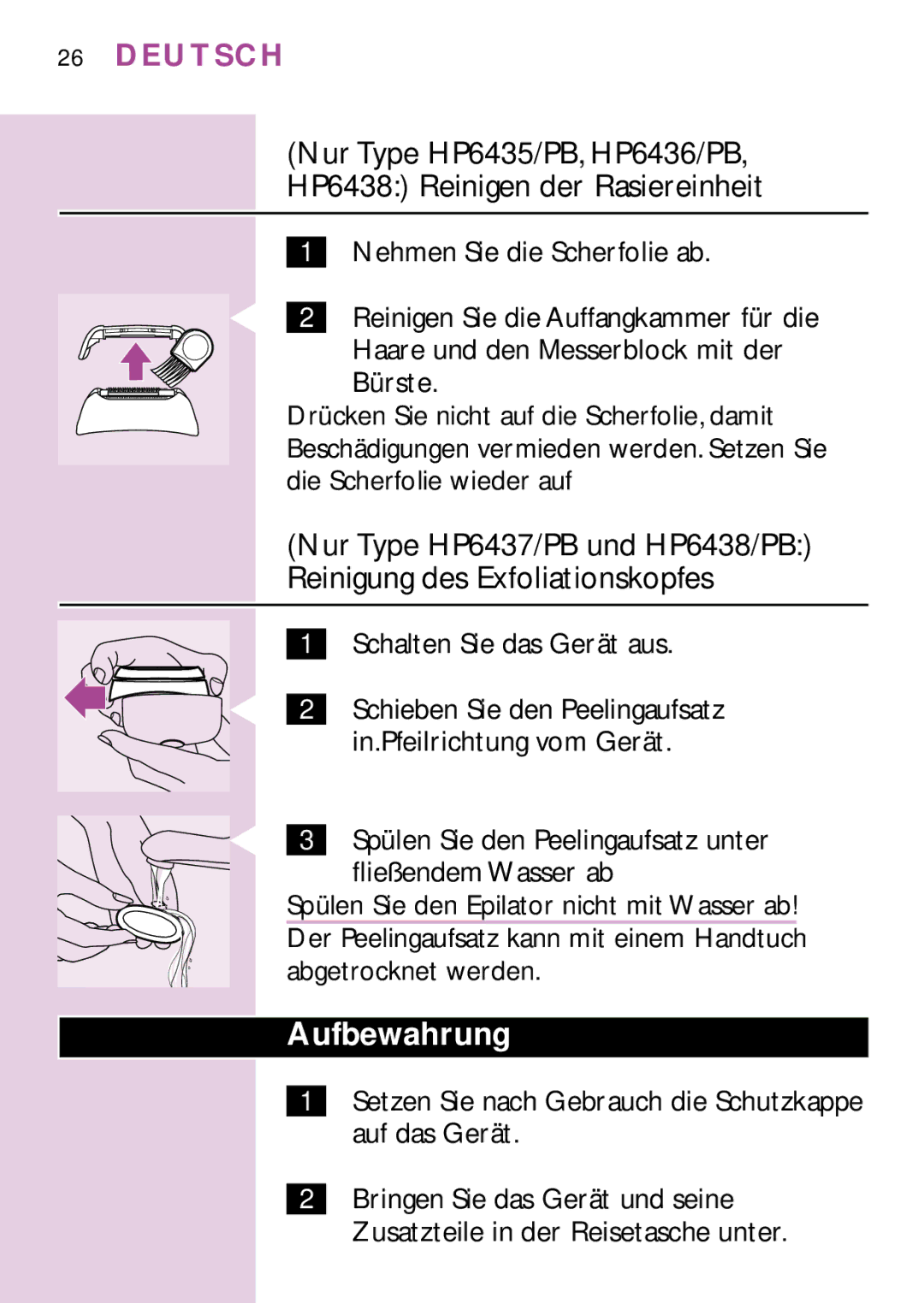 Philips HP6435, PB3 Aufbewahrung, Schalten Sie das Gerät aus, Spülen Sie den Peelingaufsatz unter Fließendem Wasser ab 