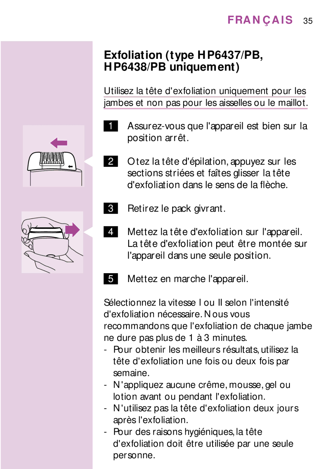 Philips HP6436 Exfoliation type HP6437/PB, HP6438/PB uniquement, Assurez-vous que lappareil est bien sur la position arrêt 