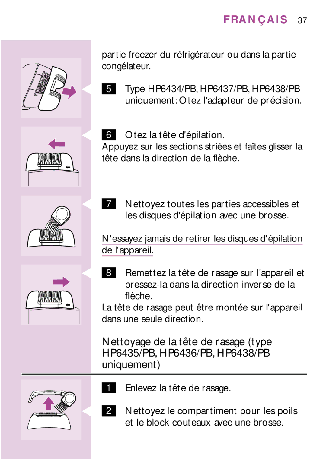 Philips PB3, HP6475, HP6435, HP6479, HP6436, HP6437 manual Tête dans la direction de la flèche, Enlevez la tête de rasage 