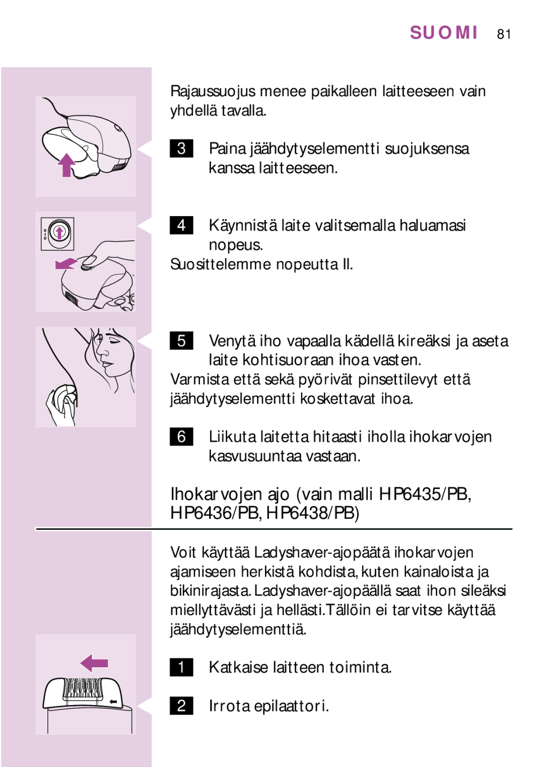 Philips HP6475, PB3, HP6435, HP6479, HP6436, HP6437 manual Katkaise laitteen toiminta Irrota epilaattori 