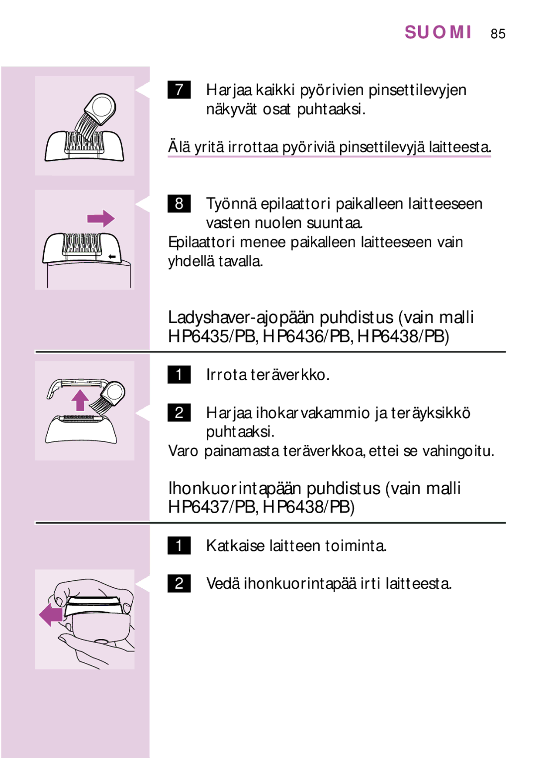 Philips PB3, HP6475, HP6435, HP6479, HP6436 manual Ihonkuorintapään puhdistus vain malli HP6437/PB, HP6438/PB 