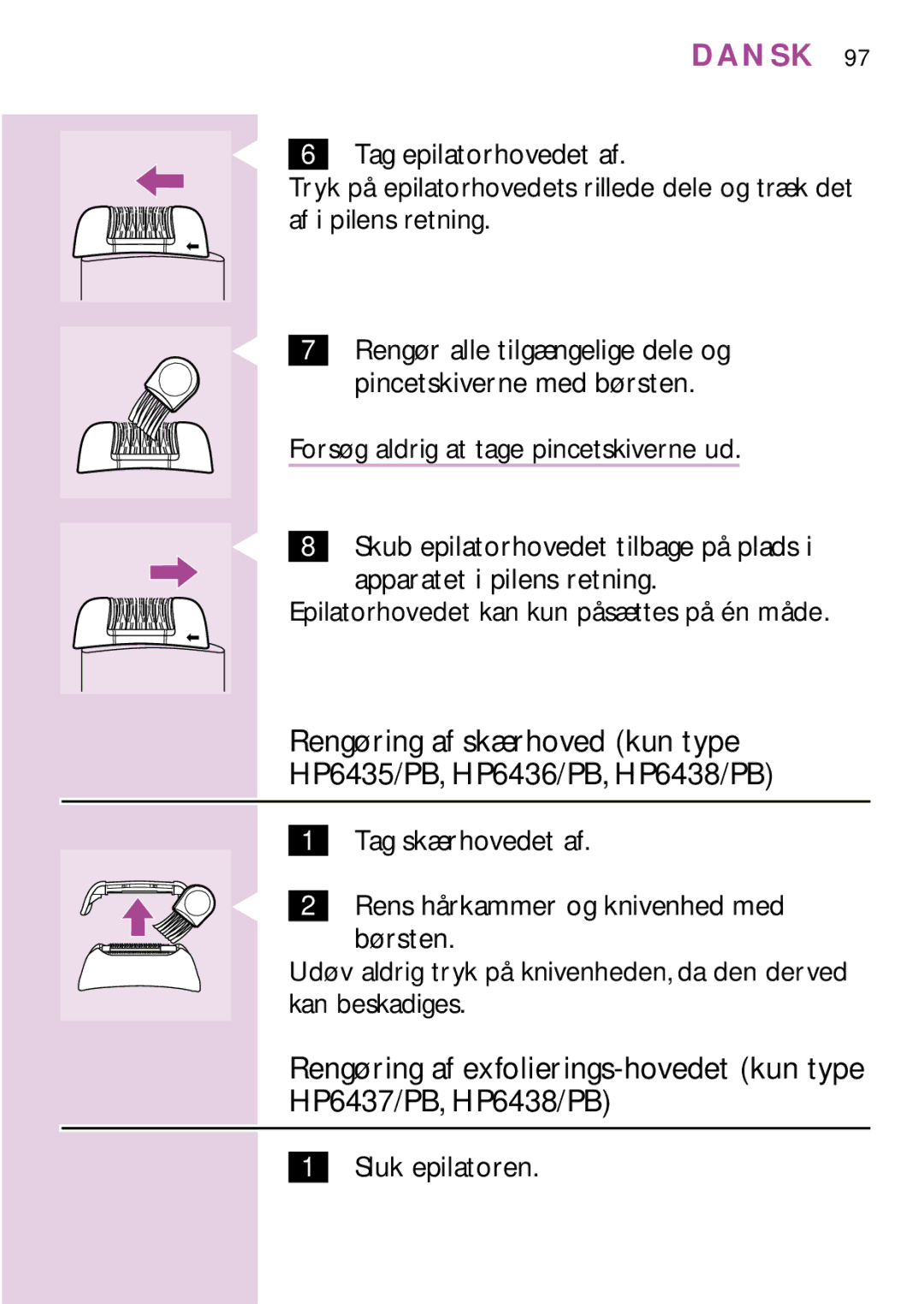 Philips HP6479, PB3, HP6475, HP6435 Af i pilens retning, Rengør alle tilgængelige dele og, Pincetskiverne med børsten 