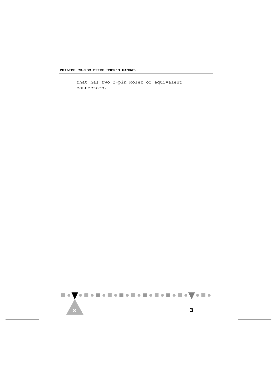 Philips PCA102CD, PCA82CR user manual That has two 2-pin Molex or equivalent connectors 