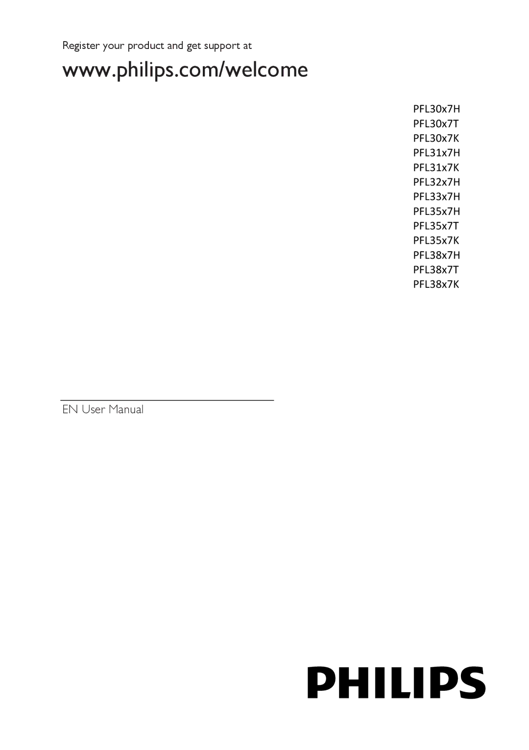 Philips PFL35X7H, PFL38X7H, PFL38X7K, PFL32X7H, PFL38X7T, PFL35X7T user manual Register your product and get support at 