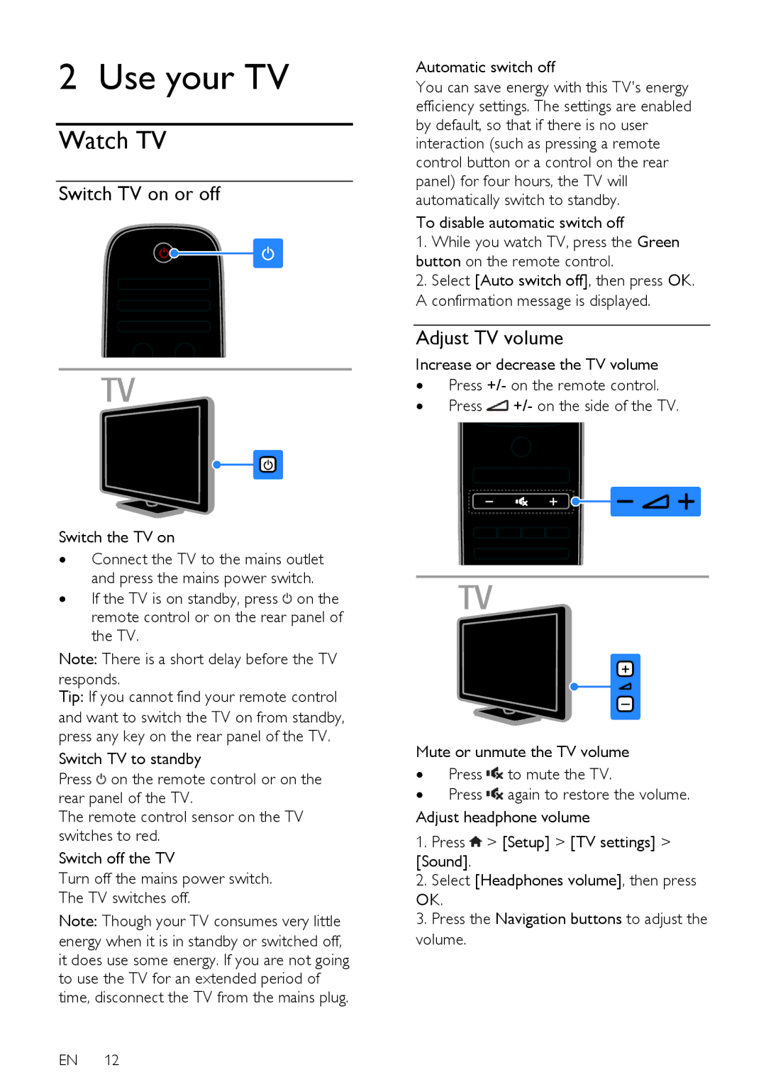 Philips PFL40X7T/12, PFL40X7T/60, PFL40X7H/12, PFL40X7K/12 Watch TV, Switch TV on or off, Adjust TV volume, Switch the TV on 