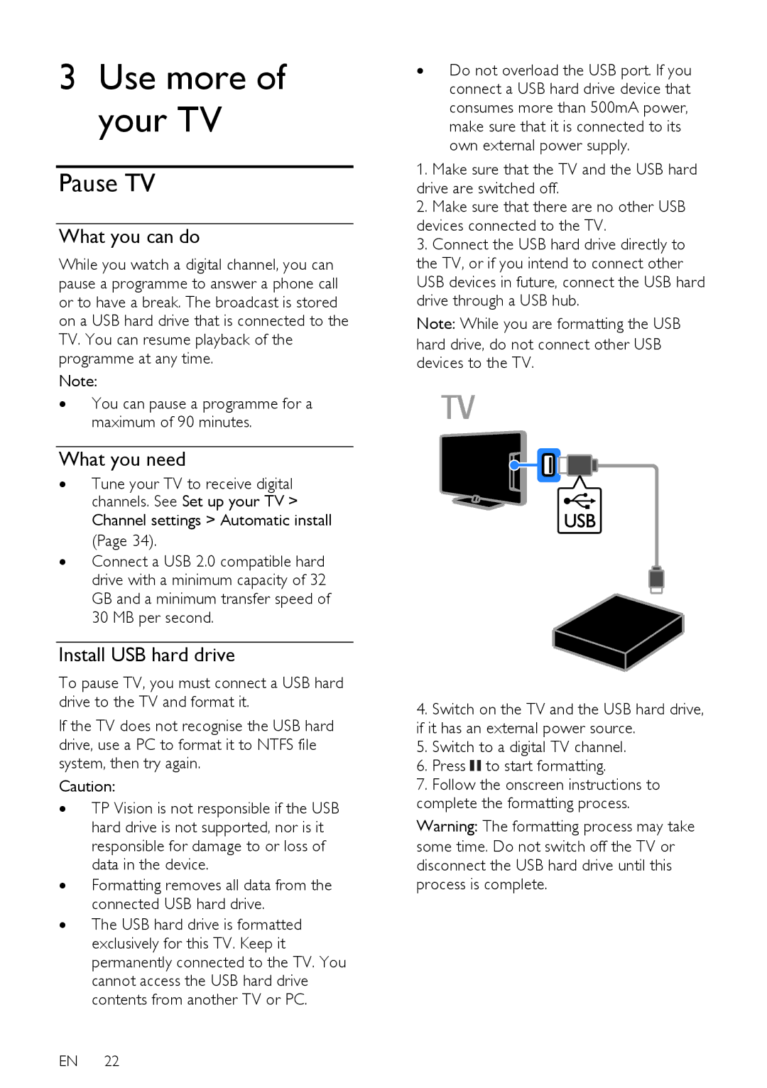 Philips PFL40X7T/12, PFL40X7T/60 Pause TV, Install USB hard drive, ∙ You can pause a programme for a maximum of 90 minutes 