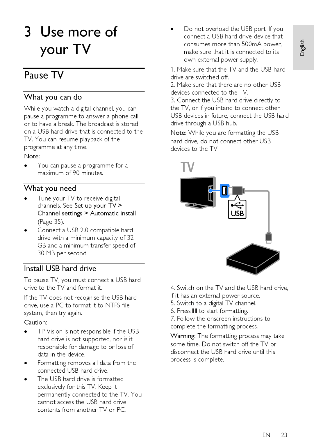 Philips PFL43X7H/12, PFL43X7K/12 Pause TV, Install USB hard drive, ∙ You can pause a programme for a maximum of 90 minutes 