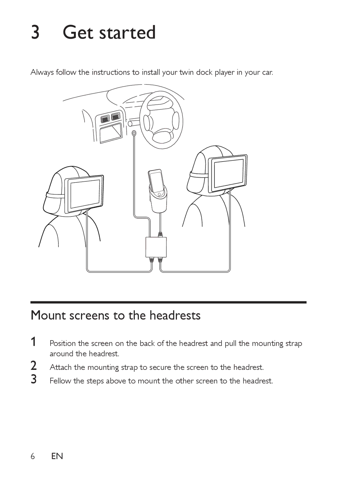 Philips PV9002I, PV7002I user manual Get started, Mount screens to the headrests 