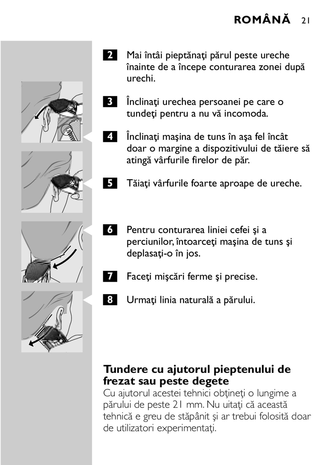 Philips QC5040 manual Tundere cu ajutorul pieptenului de frezat sau peste degete, Înclinaţi urechea persoanei pe care o 