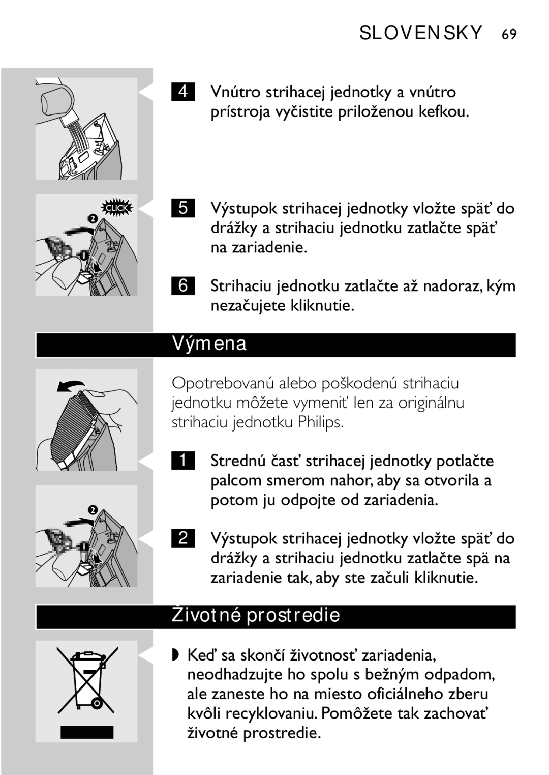 Philips QC5040 manual Výmena, Životné prostredie, Na zariadenie, Nezačujete kliknutie, Potom ju odpojte od zariadenia 