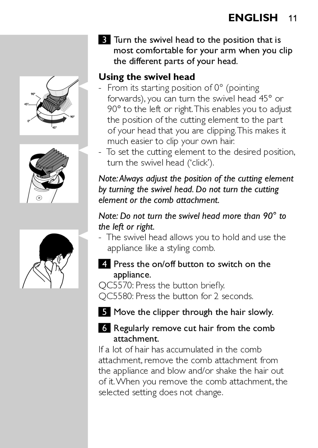 Philips QC5570 user manual Using the swivel head, From its starting position of 0 pointing 