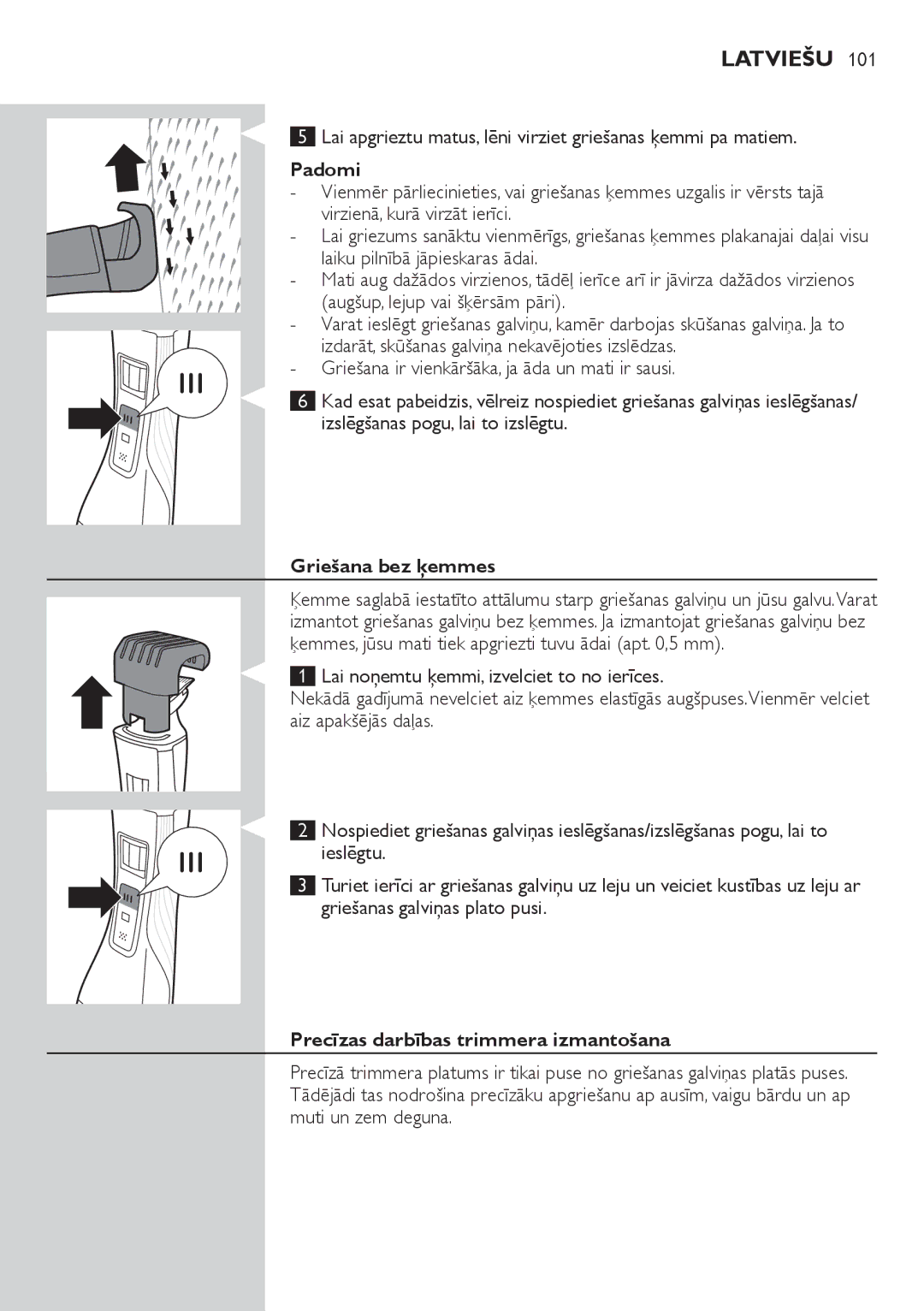 Philips QS6140 manual Lai apgrieztu matus, lēni virziet griešanas ķemmi pa matiem, Padomi, Griešana bez ķemmes 