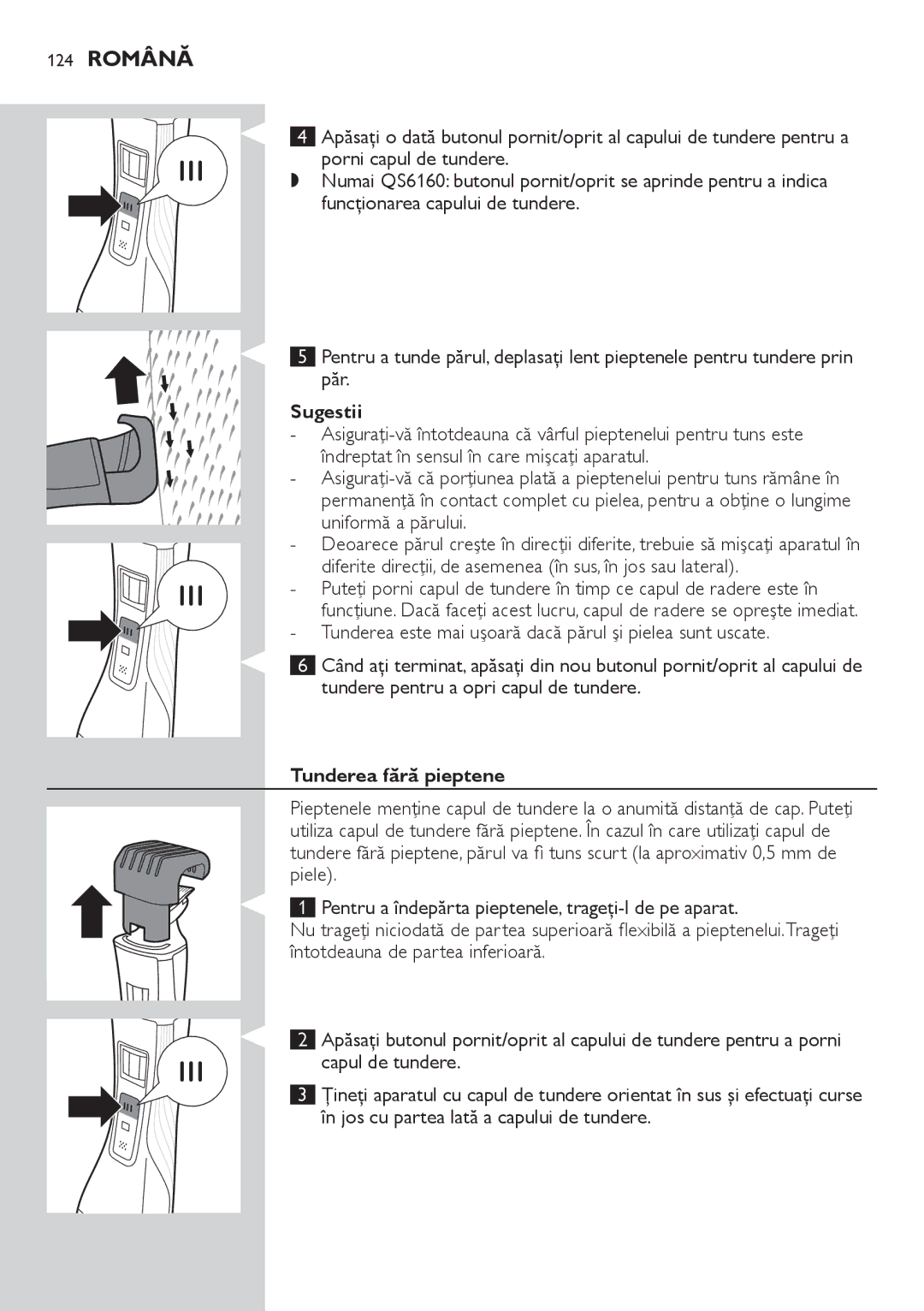 Philips QS6140 manual 124 Română, Sugestii, Tunderea fără pieptene, În jos cu partea lată a capului de tundere 