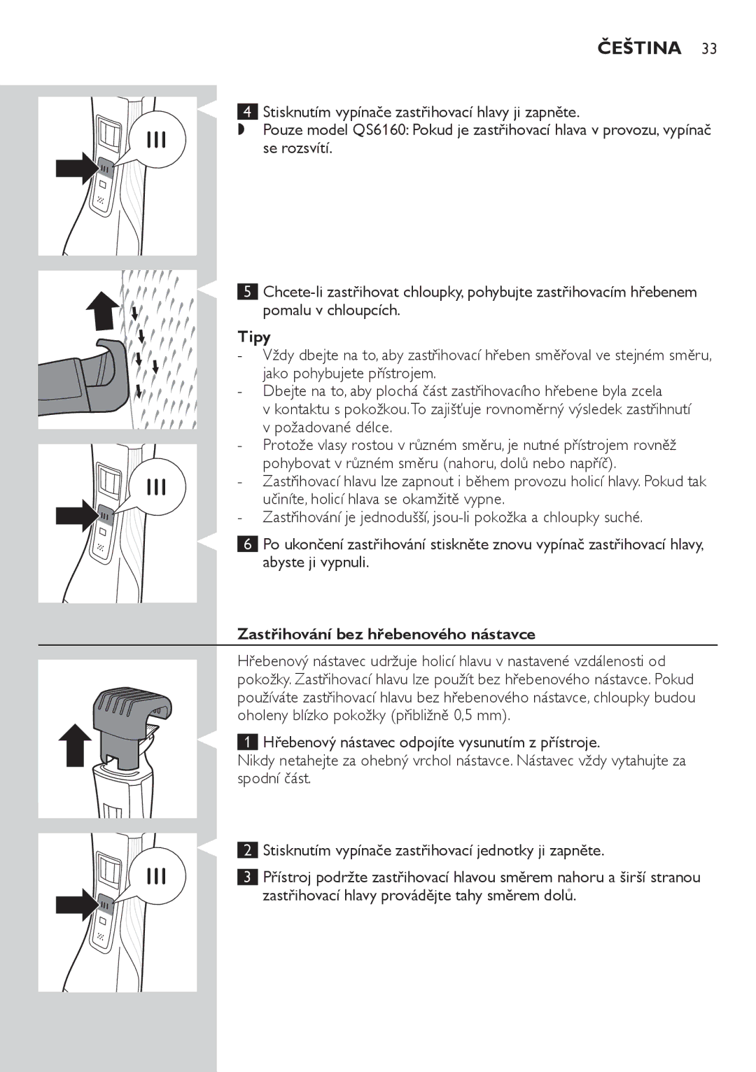 Philips QS6140 manual Tipy, Zastřihování bez hřebenového nástavce 