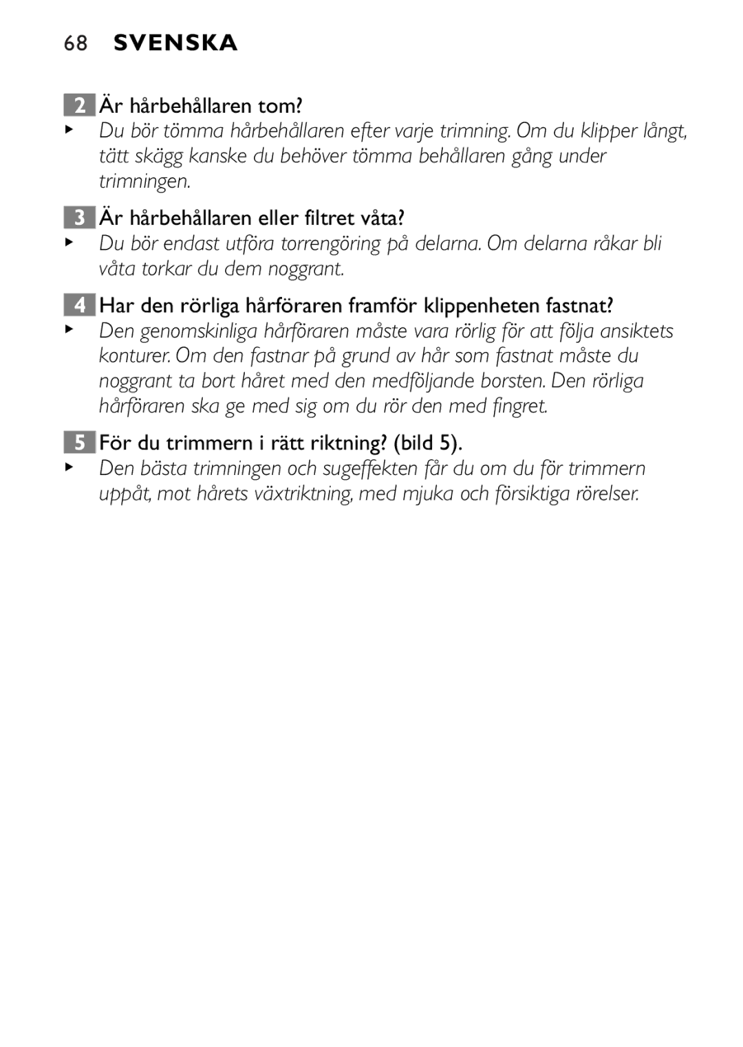 Philips QT4045 manual Är hårbehållaren tom?, Är hårbehållaren eller filtret våta?, För du trimmern i rätt riktning? bild 