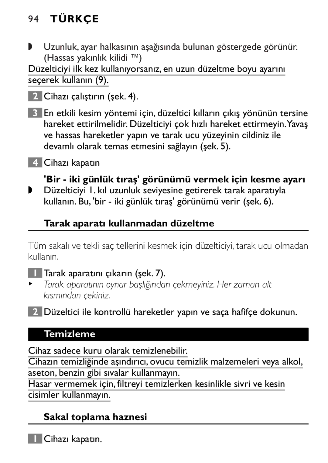 Philips QT4045 manual 94 Türkçe, Bir iki günlük tıraş görünümü vermek için kesme ayarı, Tarak aparatı kullanmadan düzeltme 