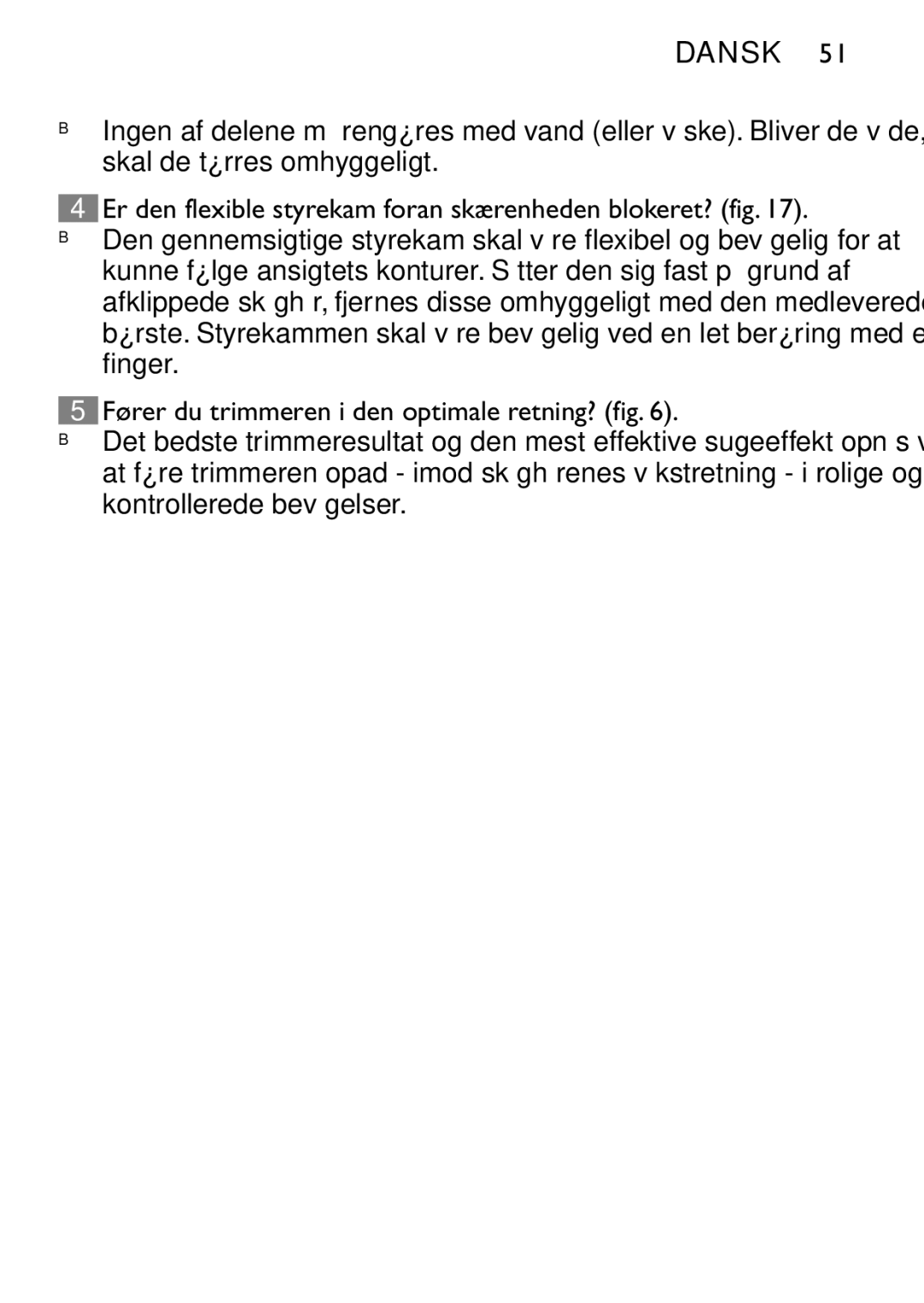 Philips QT4060 Er den flexible styrekam foran skærenheden blokeret? fig, Fører du trimmeren i den optimale retning? fig 