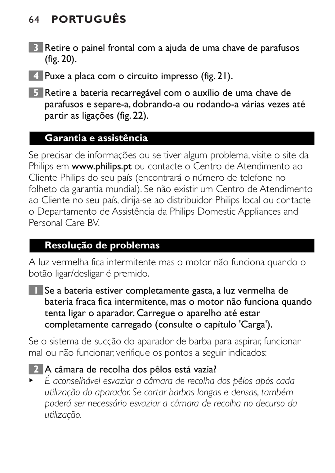 Philips QT4085 manual Garantia e assistência Resolução de problemas, Câmara de recolha dos pêlos está vazia? 