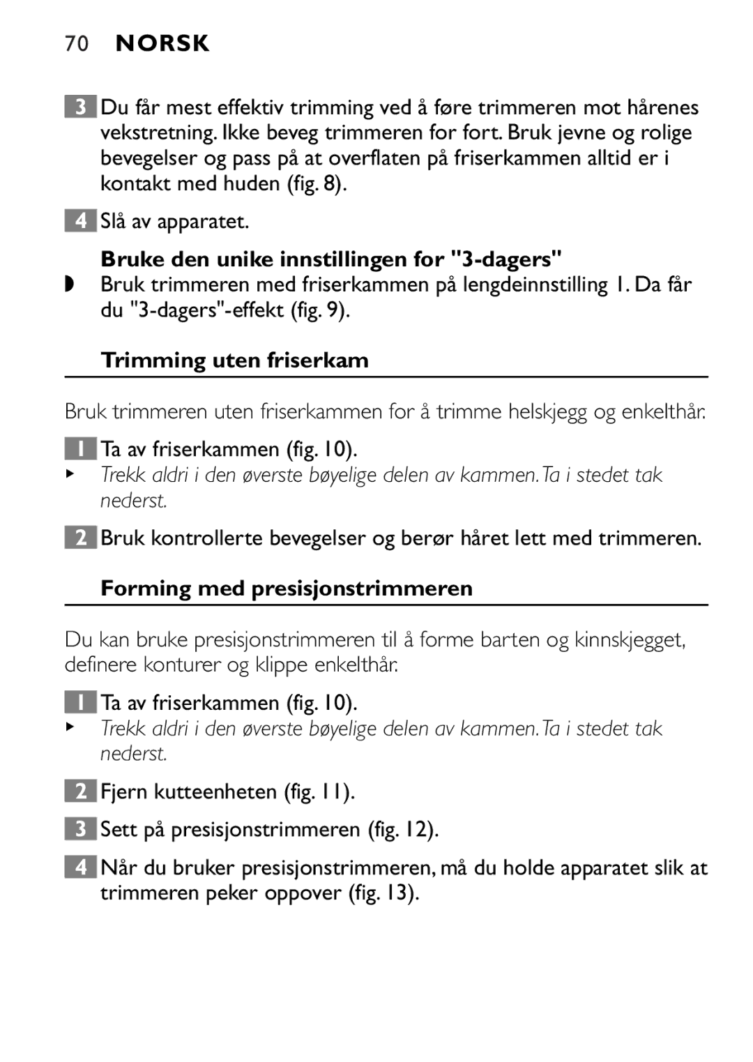 Philips QT4085 manual Bruke den unike innstillingen for 3-dagers, Trimming uten friserkam, Ta av friserkammen fig 