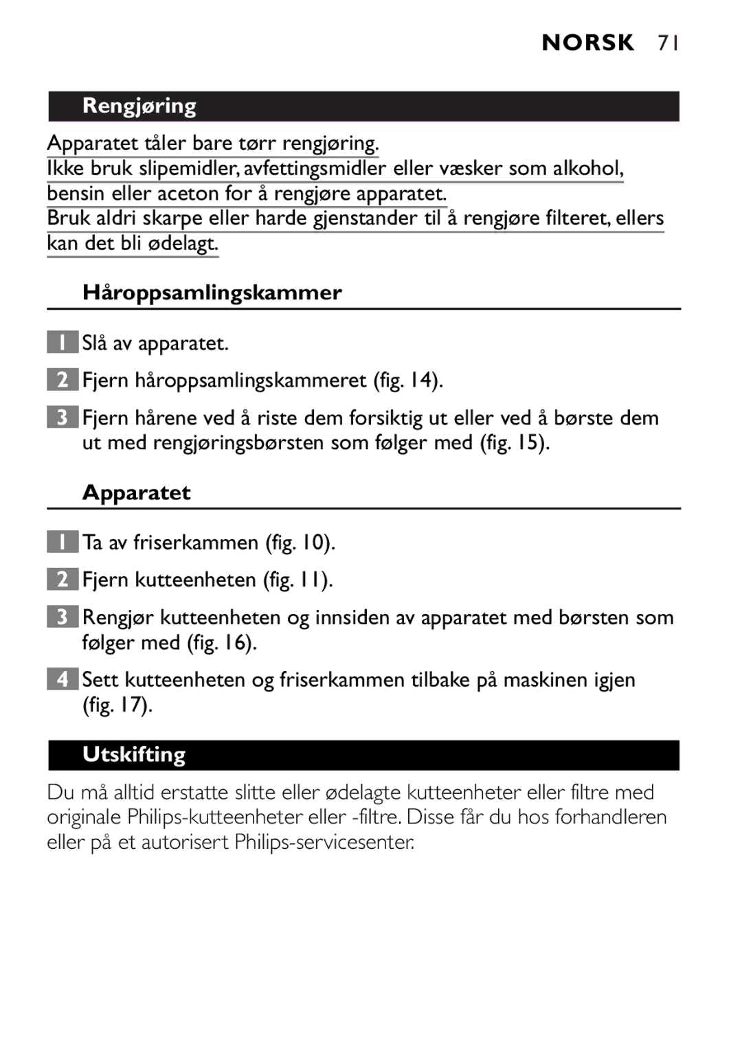 Philips QT4085 Rengjøring, Håroppsamlingskammer, Slå av apparatet Fjern håroppsamlingskammeret fig, Apparatet, Utskifting 