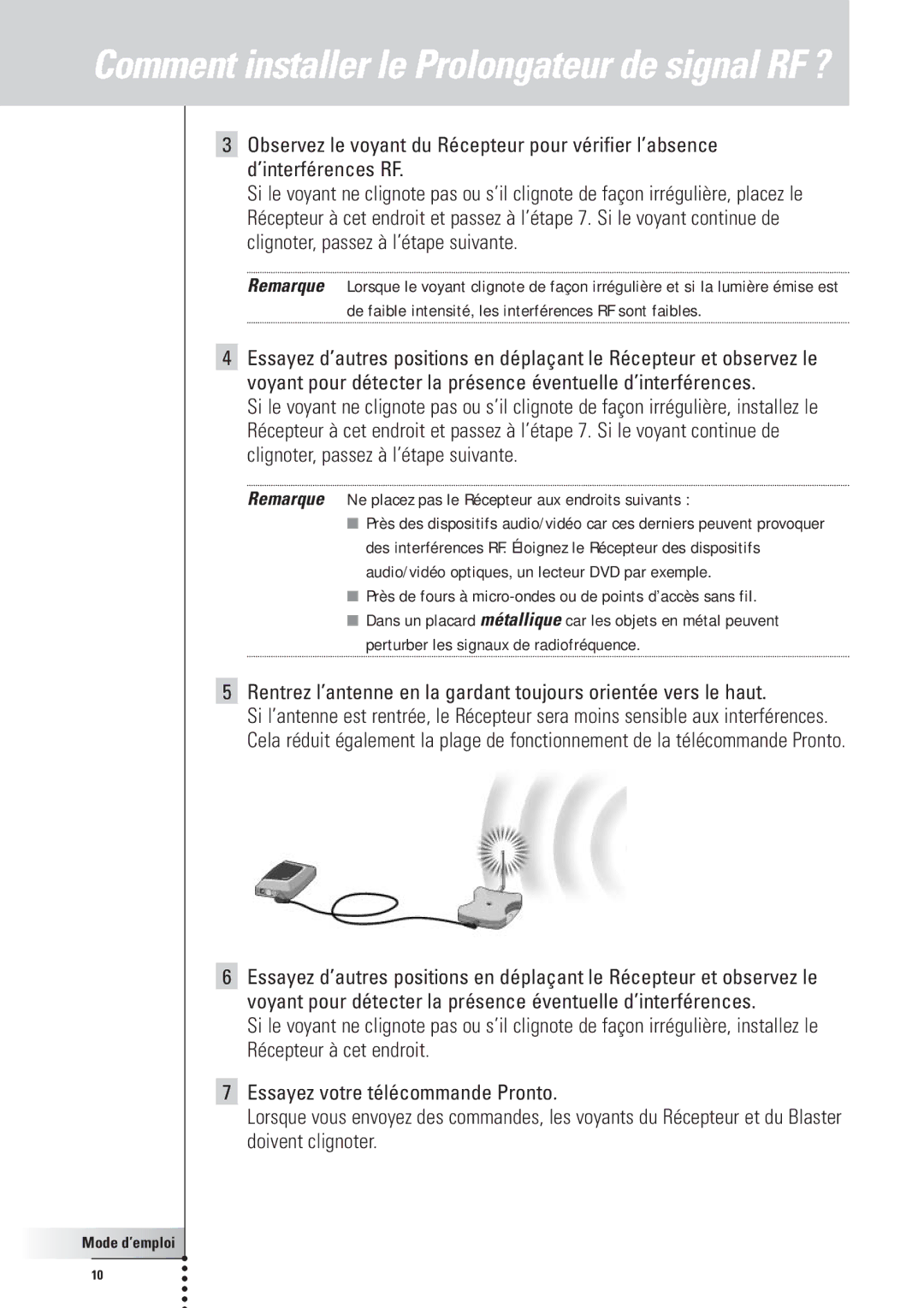 Philips SBC LI910, RFX6500 manual Remarque Ne placez pas le Récepteur aux endroits suivants 