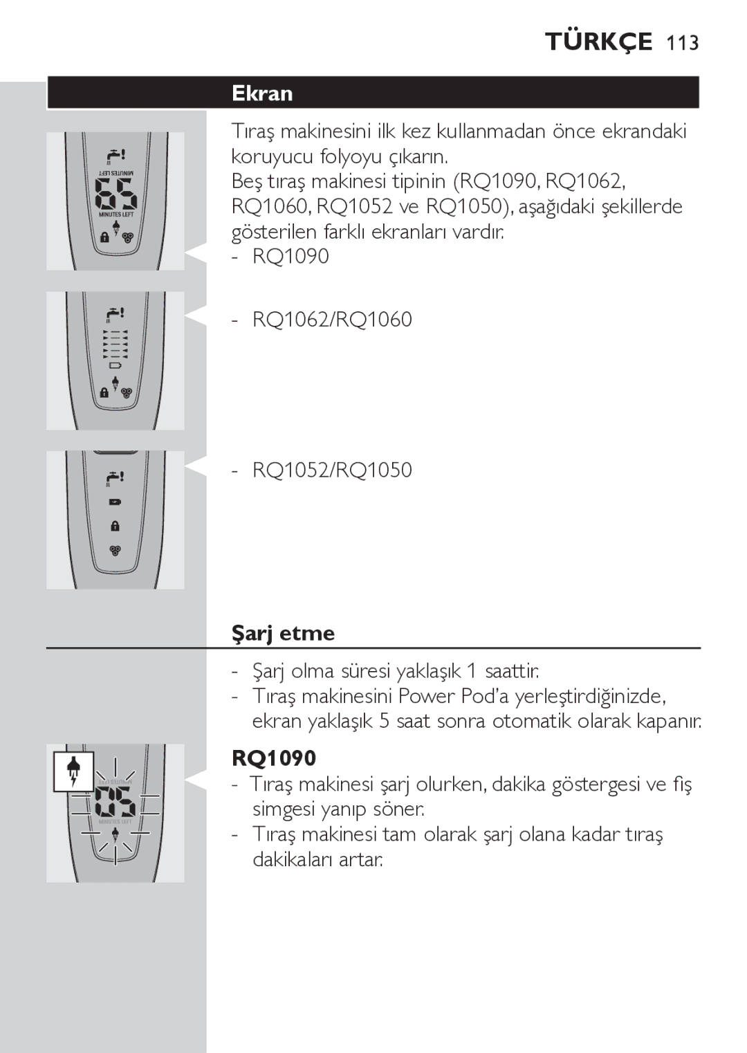 Philips RQ1062, RQ1052 manual Ekran, Şarj etme, Şarj olma süresi yaklaşık 1 saattir 